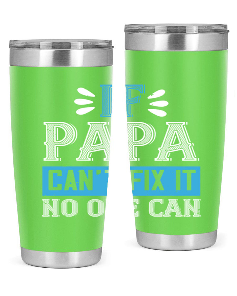 if papa cant fix it no one can 32#- grandpa - papa- Tumbler