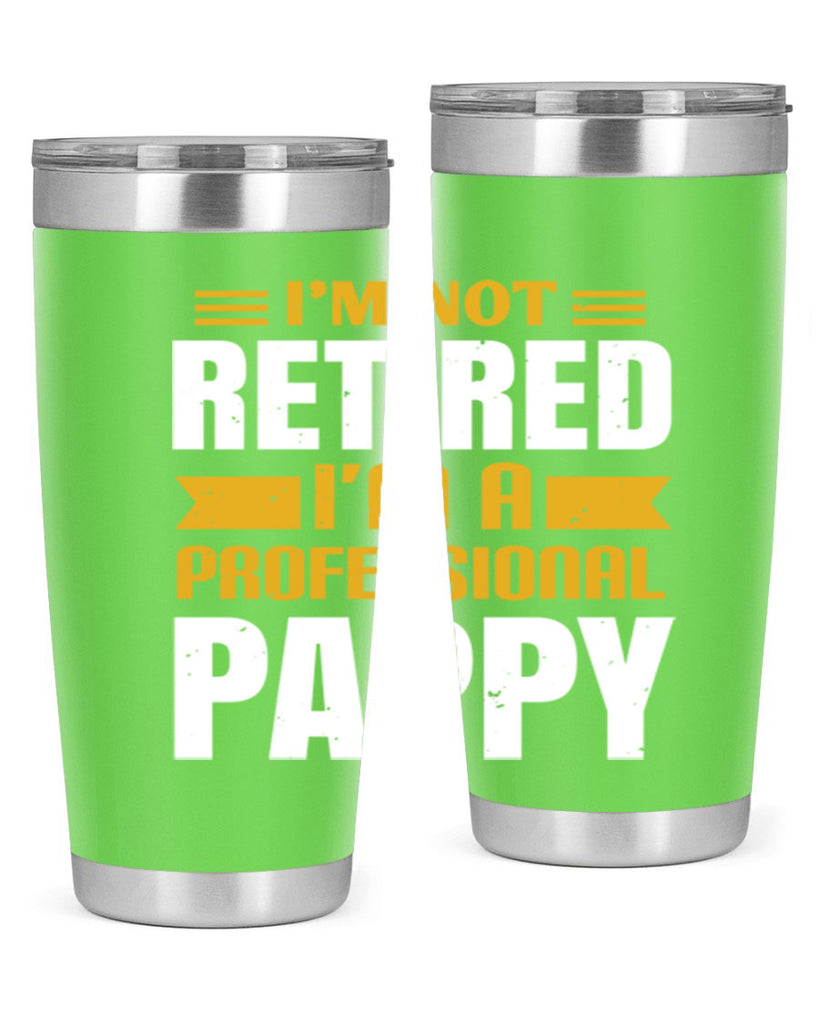 im not retired im a professional pappy 35#- grandpa - papa- Tumbler