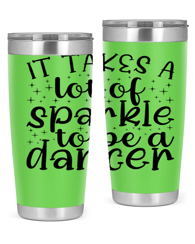 it takes a lof of sparkle to be a dancer54#- ballet- Tumbler