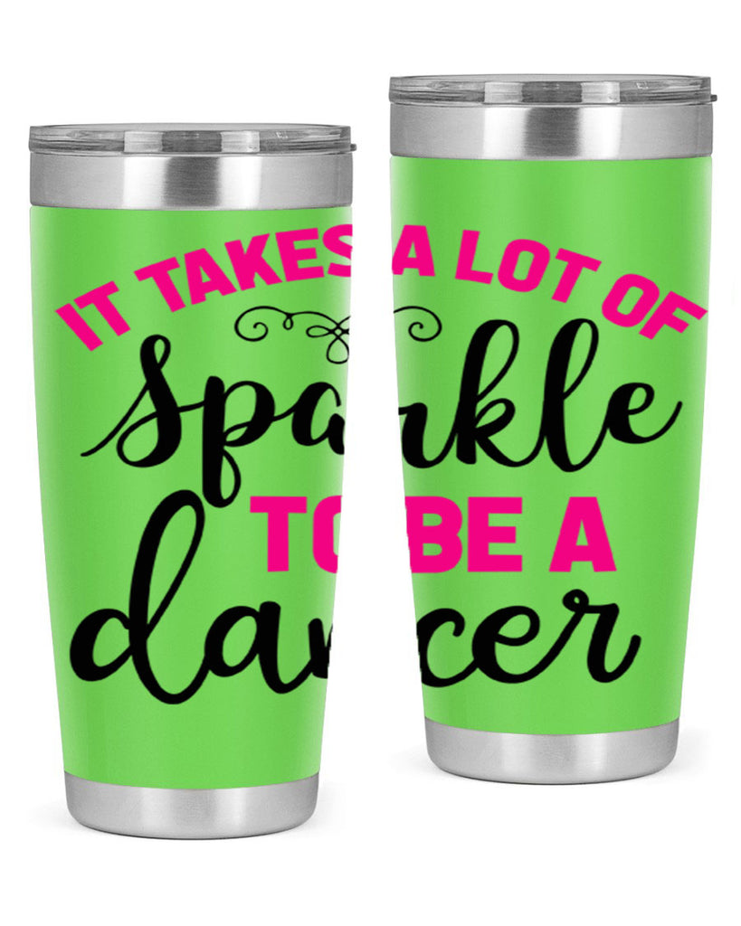 it takes a lot of sparkle to be a dancer 51#- ballet- Tumbler