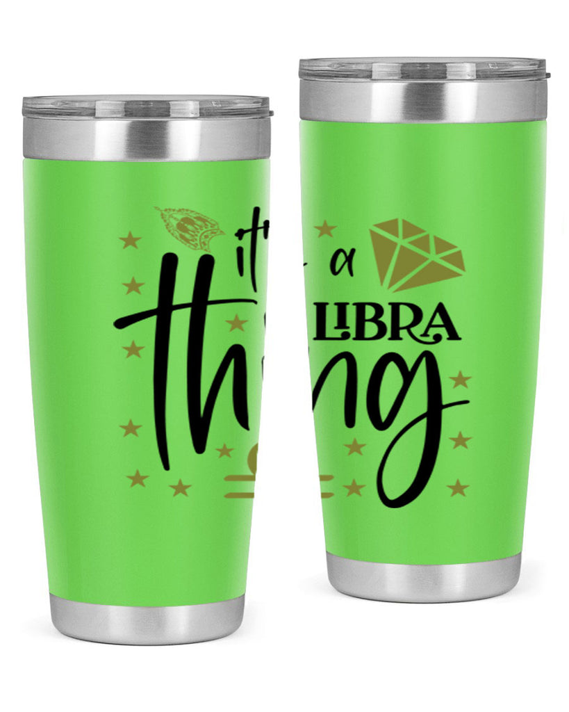its a Libra thing 269#- zodiac- Tumbler