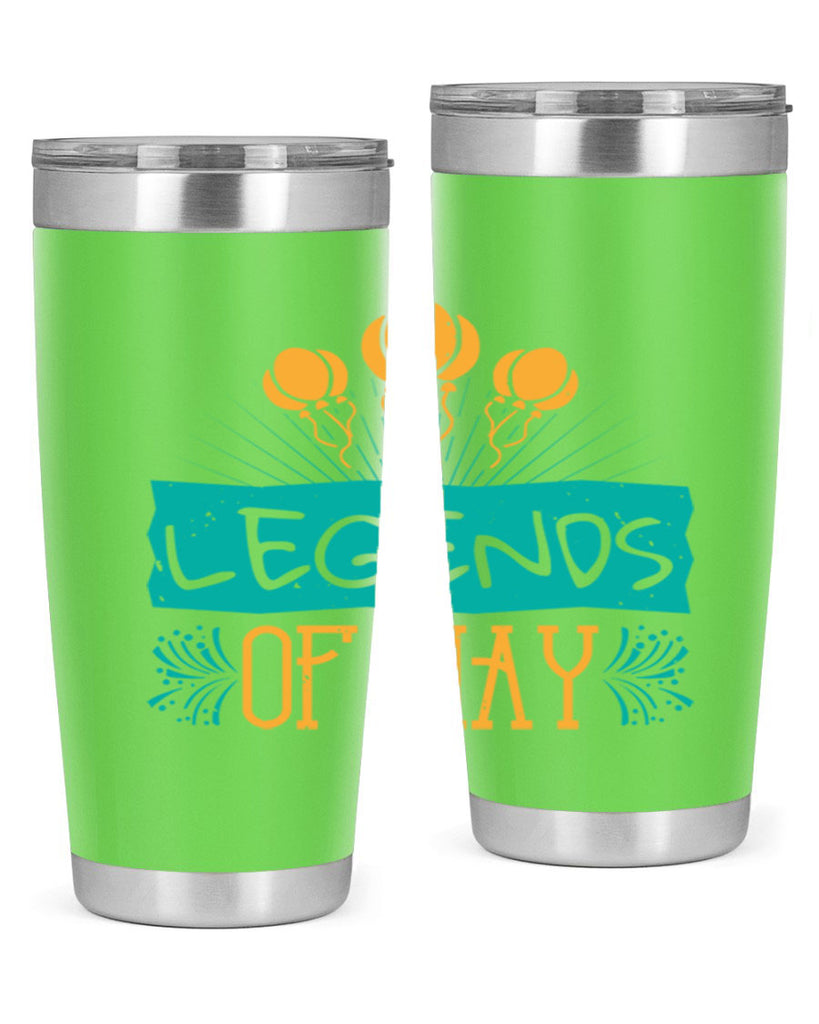 legends of may Style 54#- birthday- tumbler