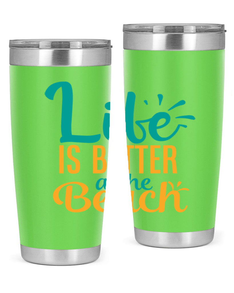 life is better at the beach Style 91#- summer- Tumbler
