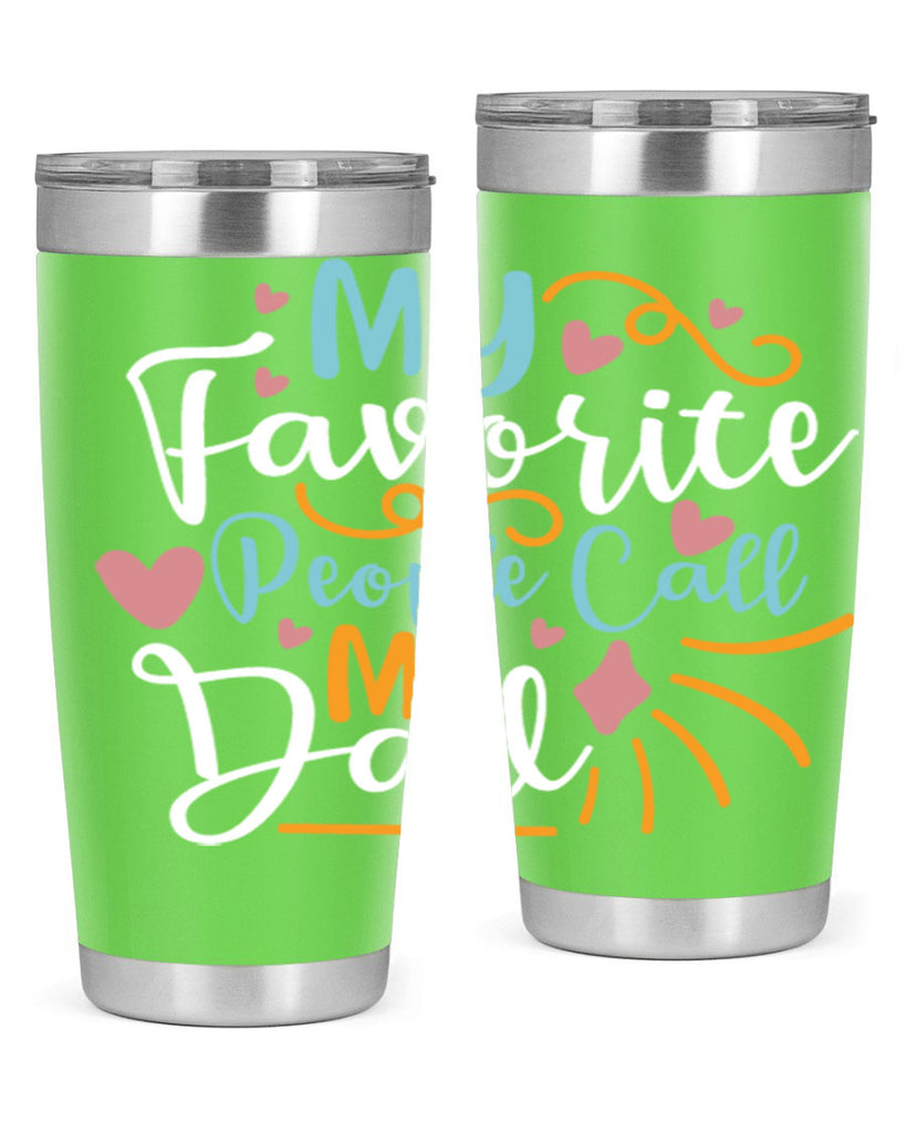my favorite people call me dad 79#- fathers day- Tumbler