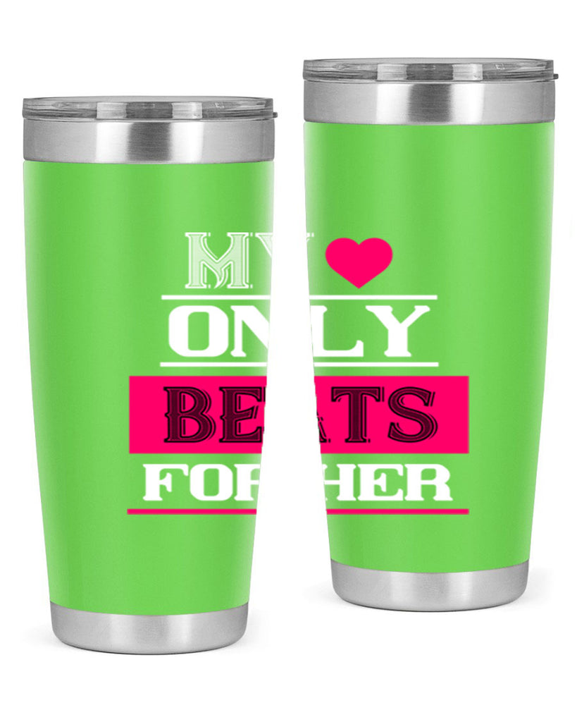 my love only beats for her 36#- valentines day- Tumbler