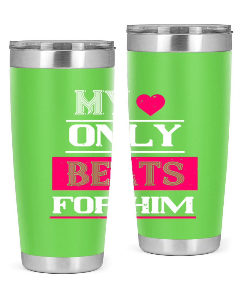 my love only beats for him 35#- valentines day- Tumbler