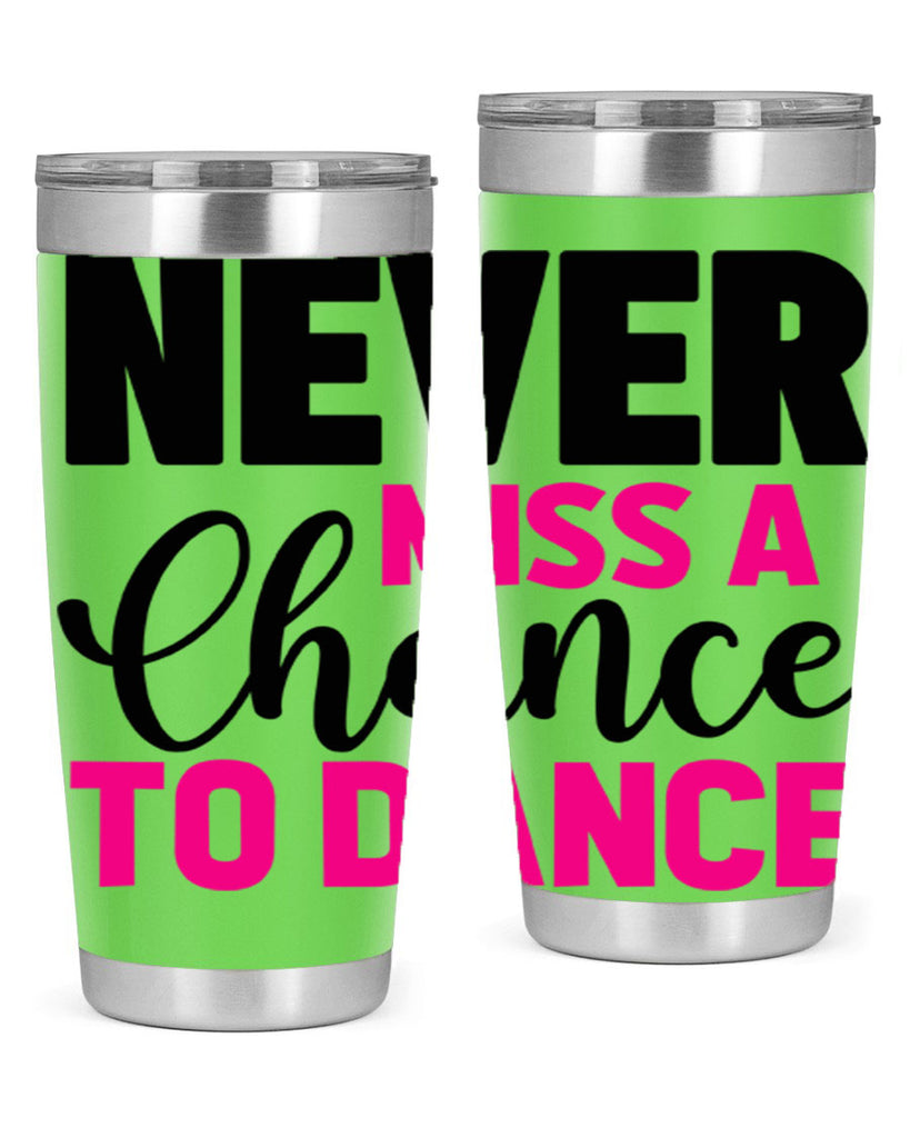 never miss a chance to dance 63#- ballet- Tumbler