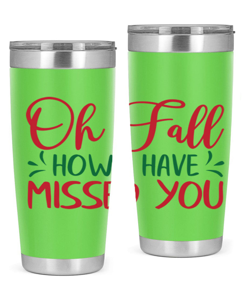 oh fall how i have missed you 449#- fall- Tumbler