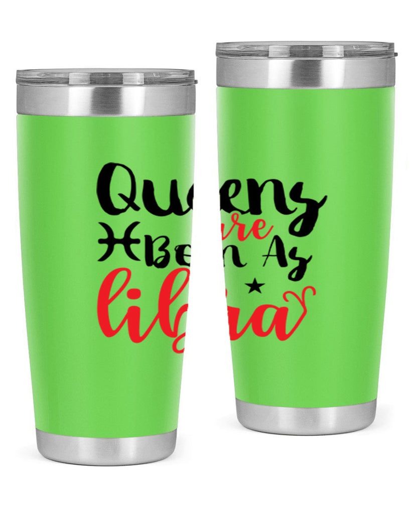 queens Are Born As Libra 387#- zodiac- Tumbler