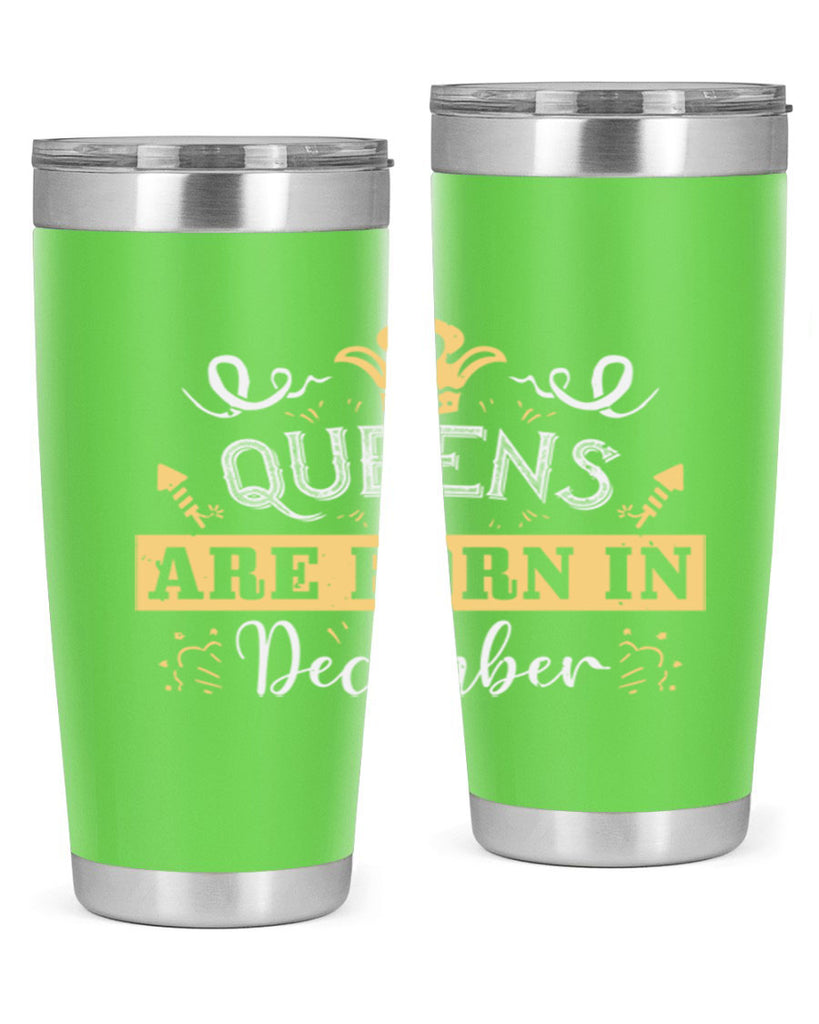 queens are born in December Style 44#- birthday- tumbler