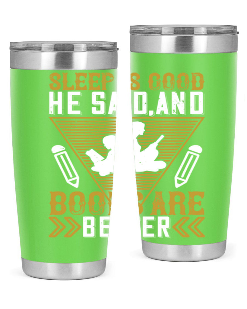 sleep is good he said and books are better 13#- reading- Tumbler