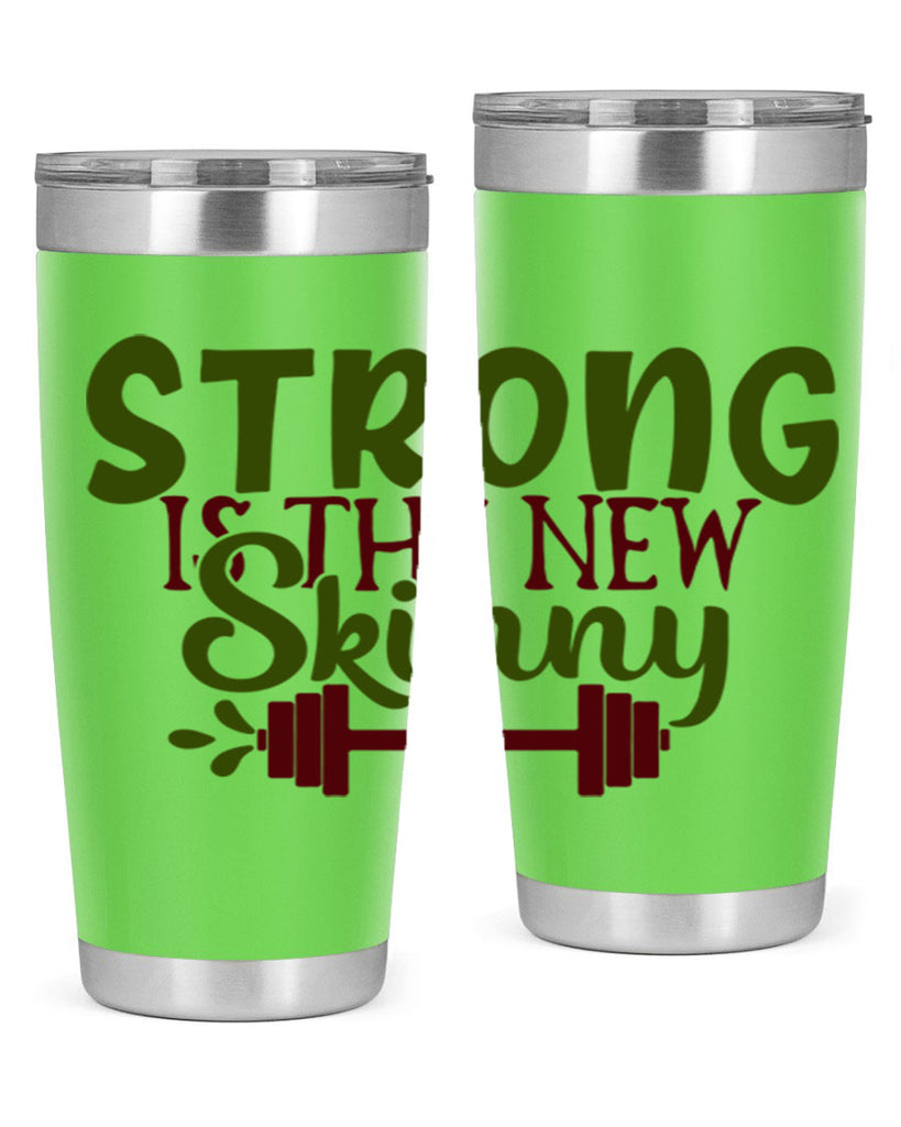 strong is the new skinny 12#- gym- Tumbler