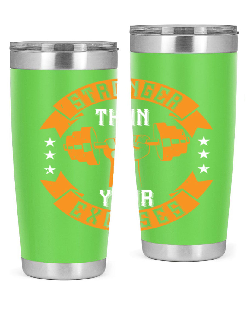 stronger than your excuses 70#- gym- Tumbler