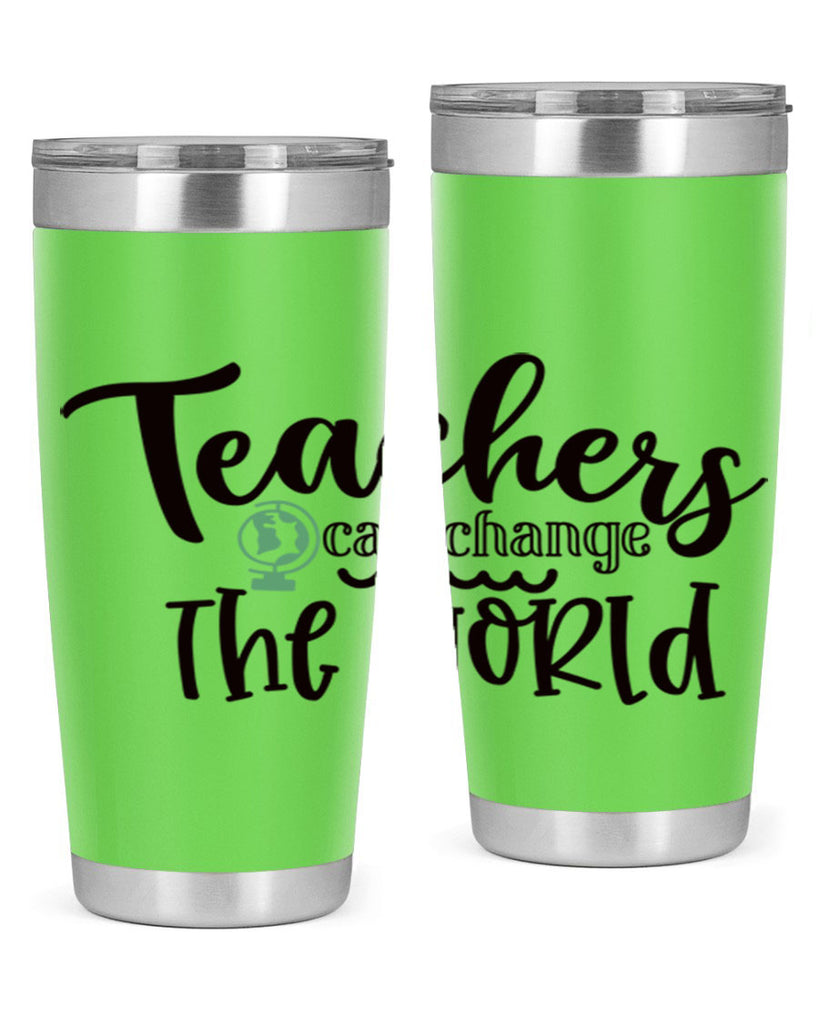 teachers can change the world Style 135#- teacher- tumbler