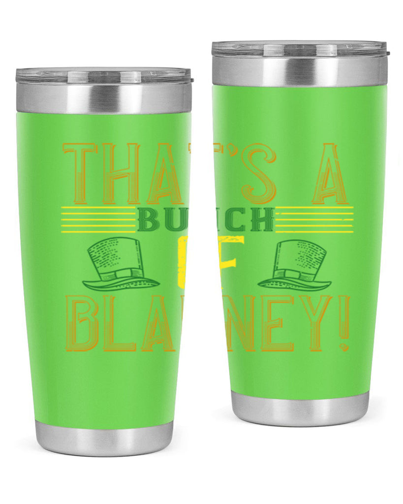 that’s a bunch of blarney Style 12#- St Patricks Day- Tumbler