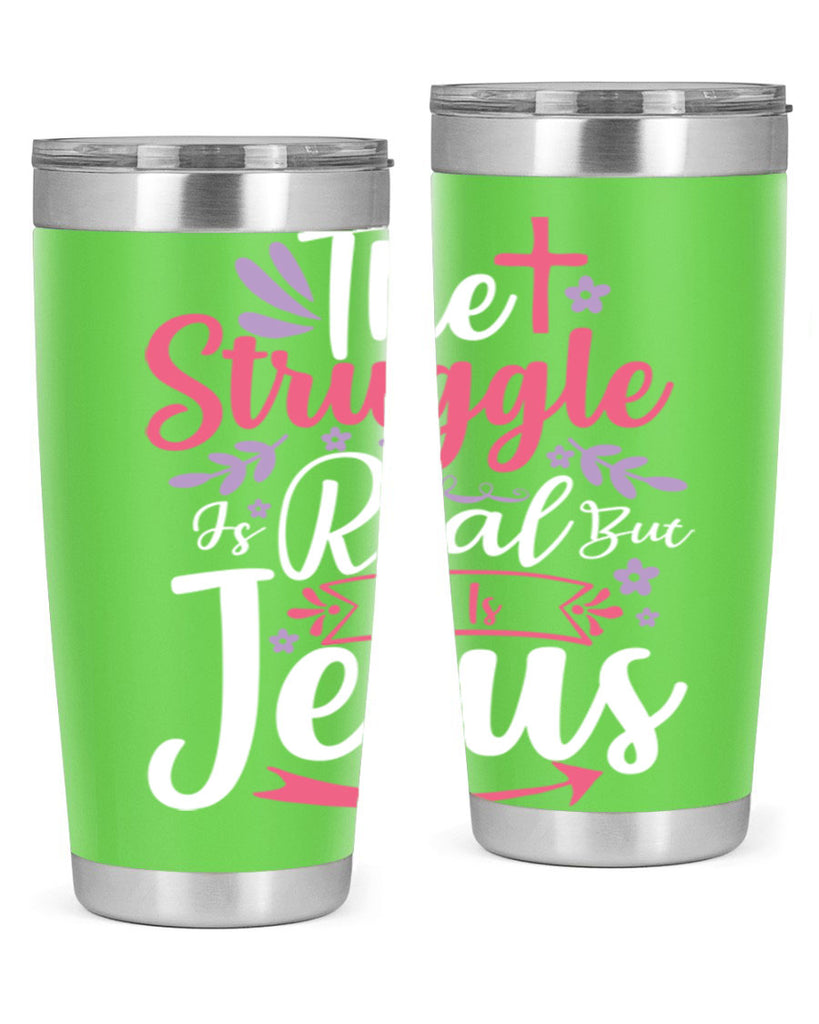 the struggle is real but so is jesus 5#- easter- Tumbler