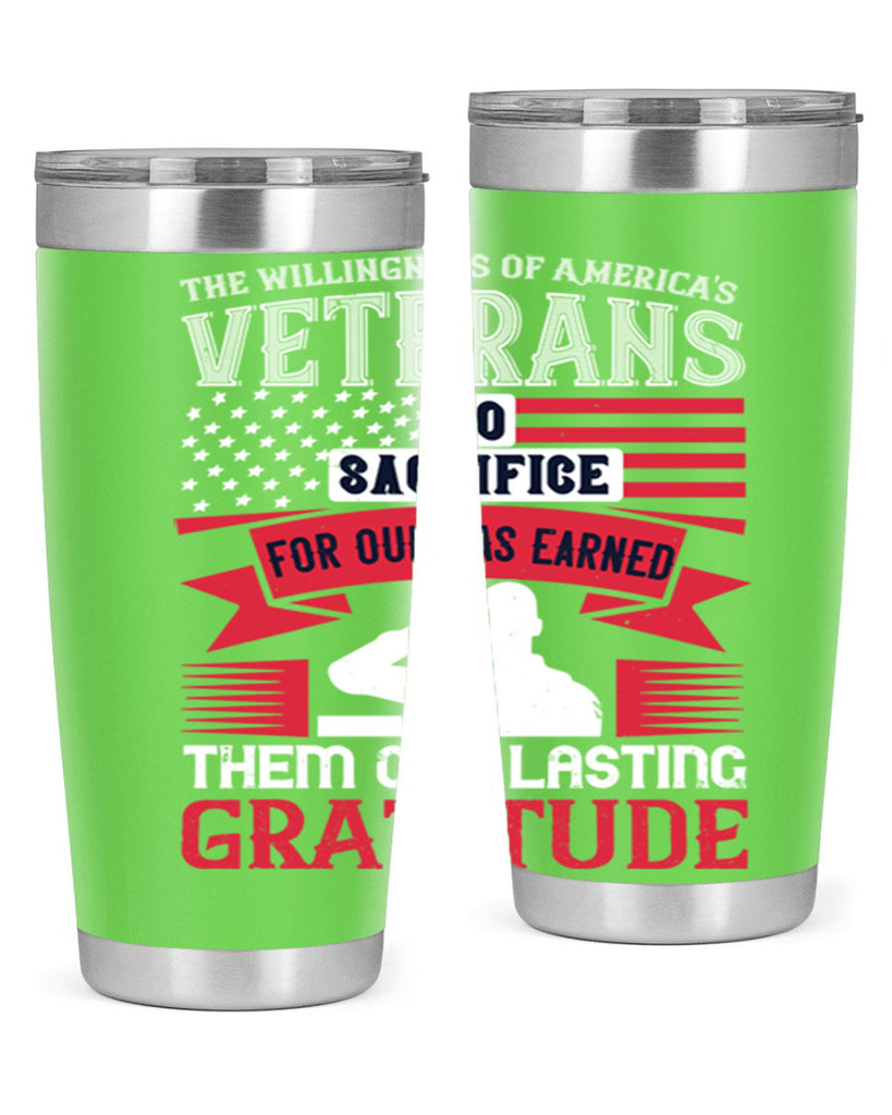 the willingness of americas veterans to sacrifice for our has earned them our lasting gratitude 22#- Veterns Day- Tumbler