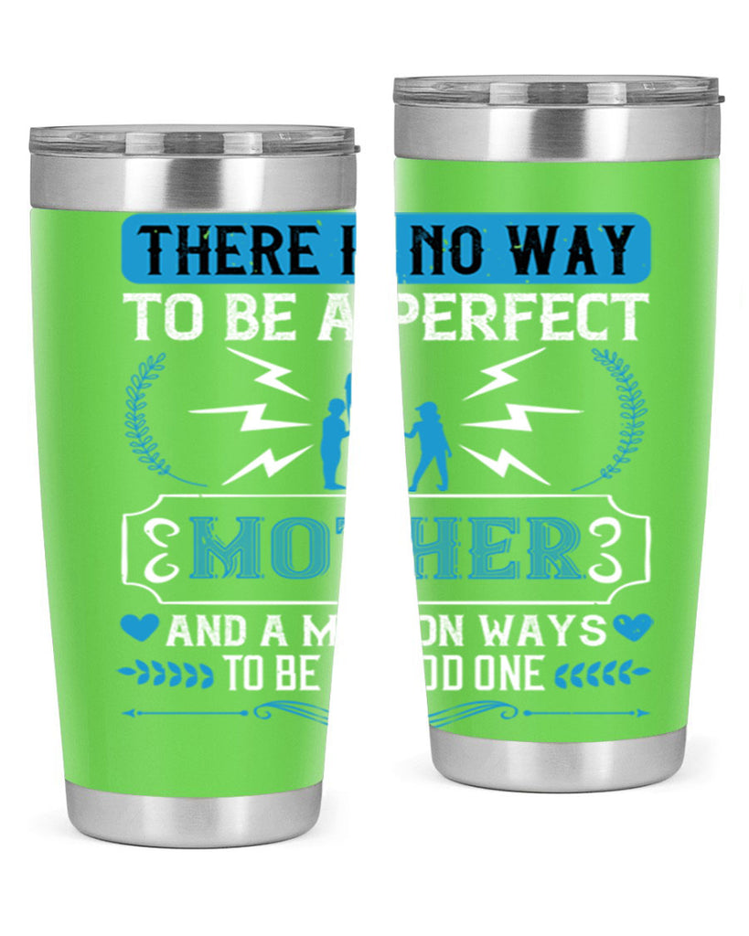 there is no way to be a perfect 23#- mothers day- Tumbler