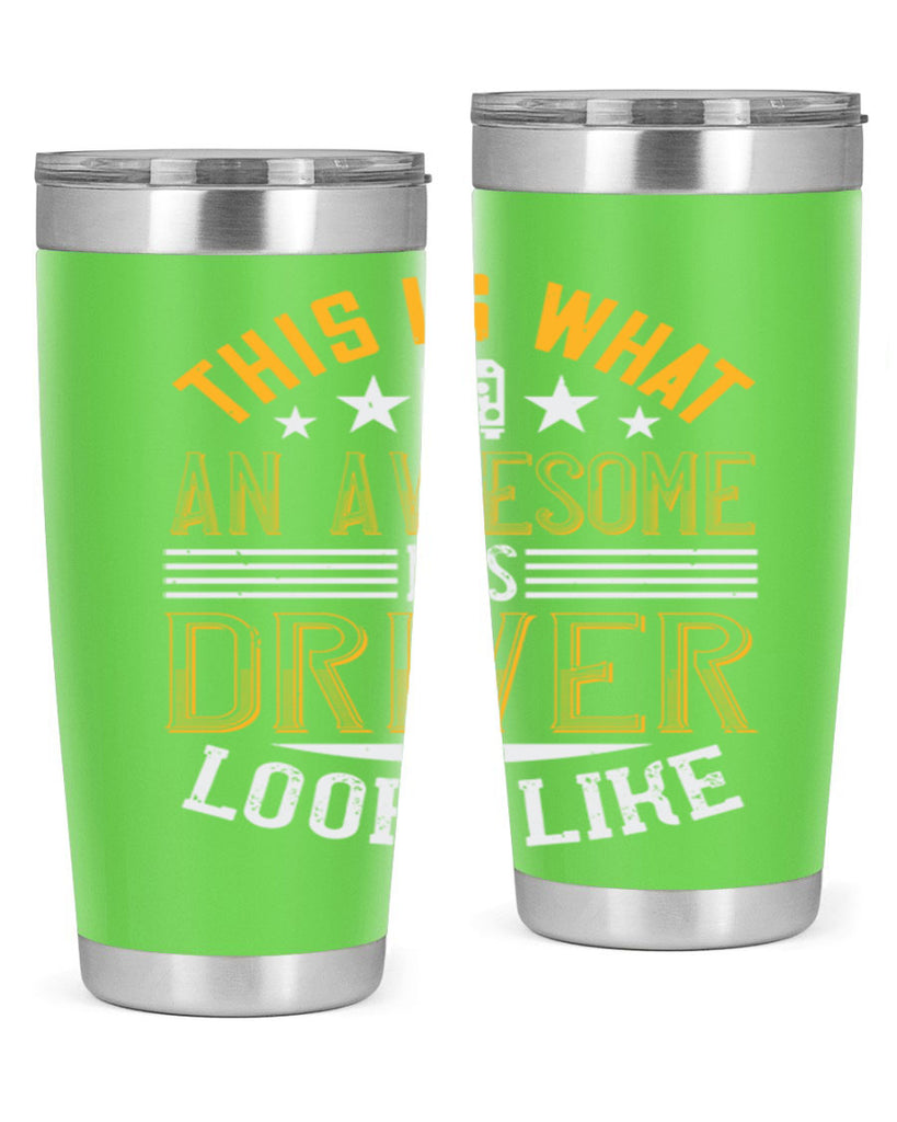 this is what an awesome bus driver looks like Style 10#- bus driver- tumbler