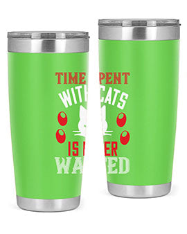 time spend with cat is never wasted Style 120#- cat- Tumbler