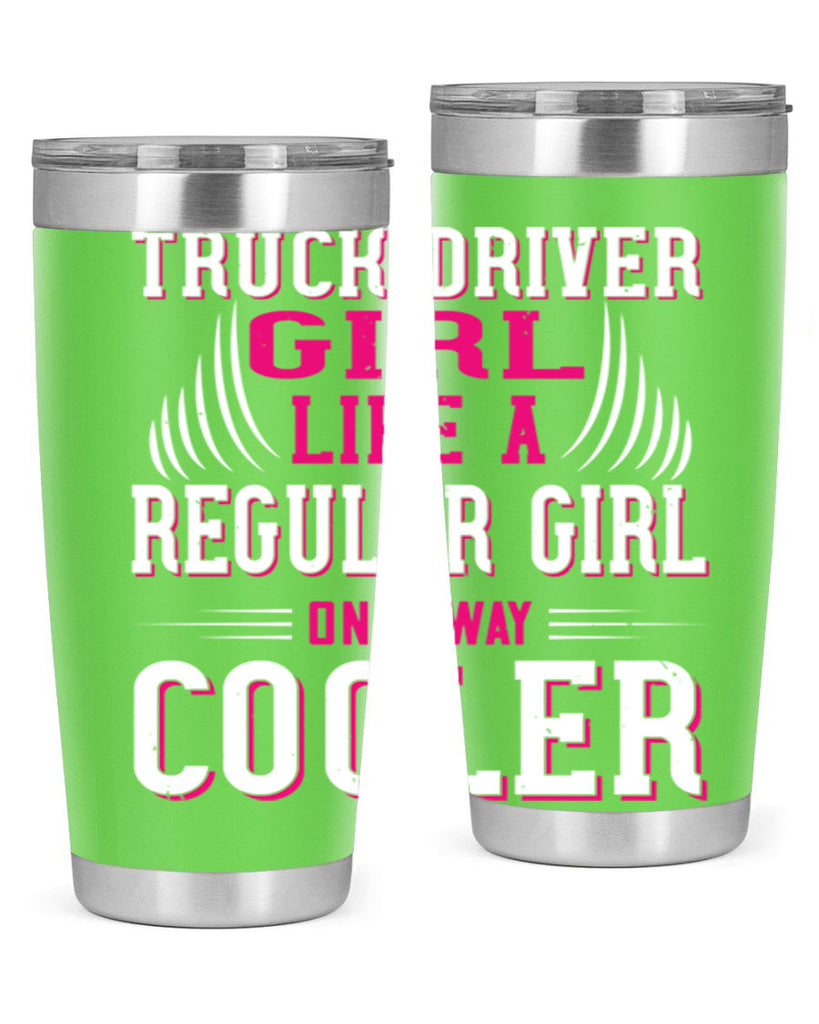 truck driver girl like a regular girl only way cooler Style 16#- truck driver- tumbler