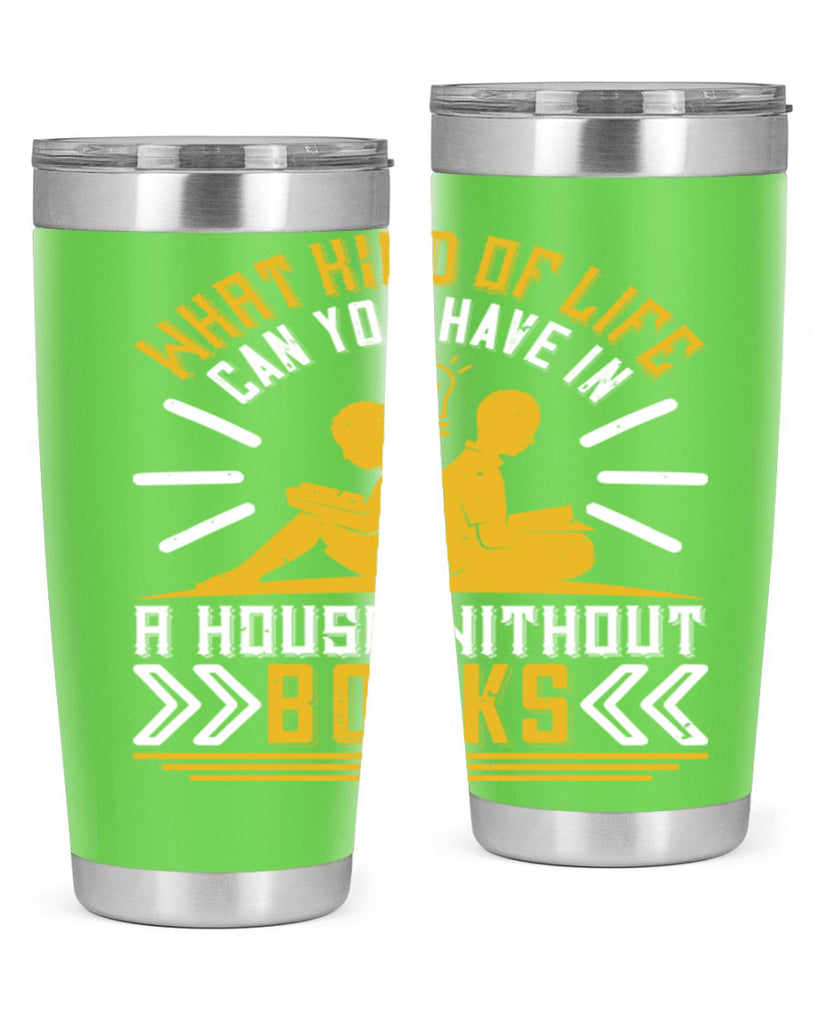 what kind of life can you have in a house without books 2#- reading- Tumbler