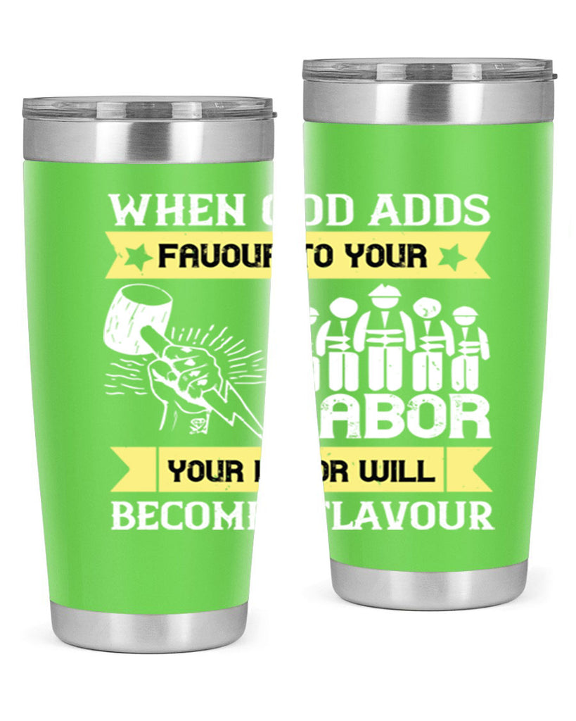 when god adds favour to your labor your labor will becomes flavour 11#- labor day- Tumbler