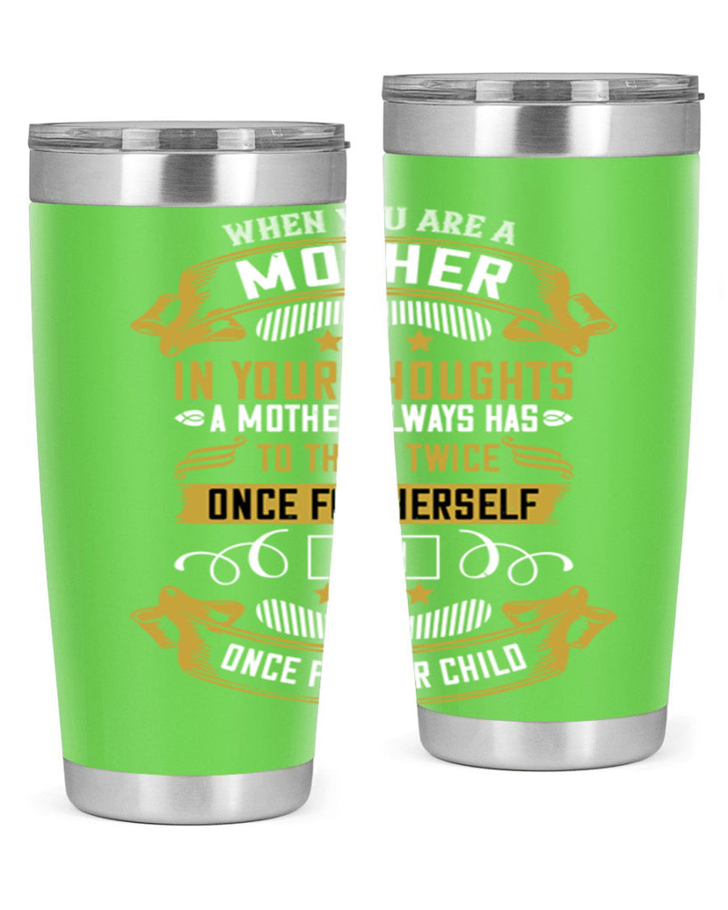 when you are a mother you are never really alone in your thoughts 22#- mom- Tumbler