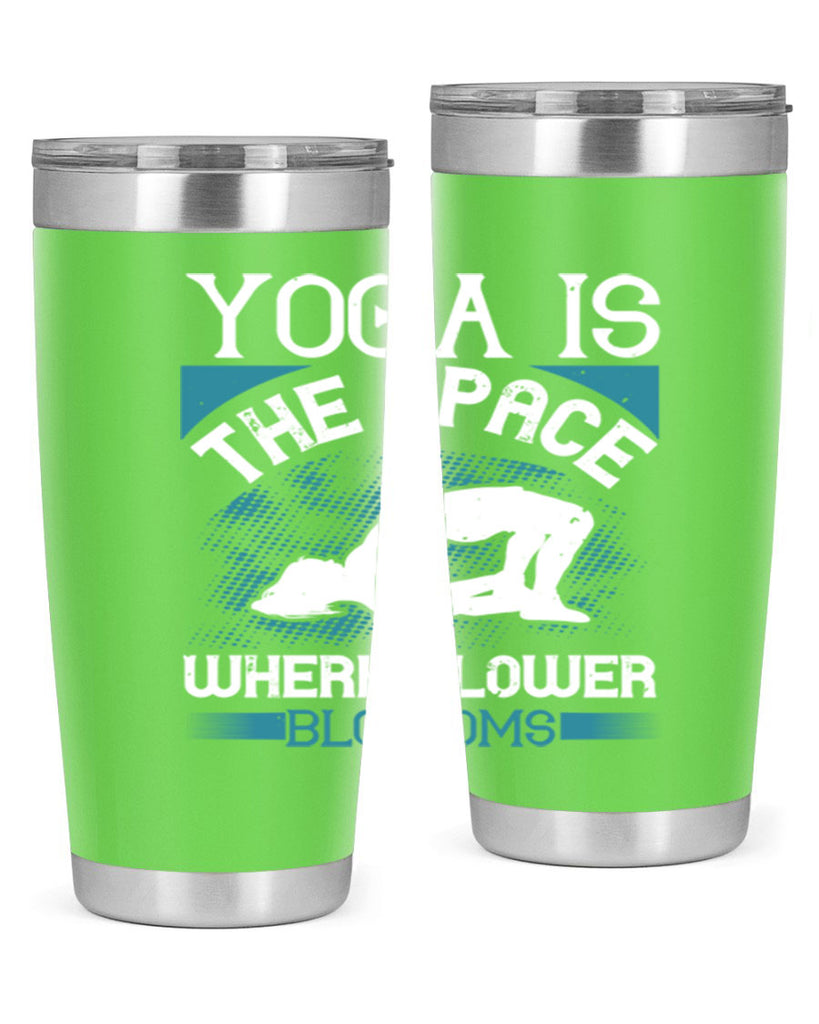 yoga is the space where flower blossoms 14#- yoga- Tumbler