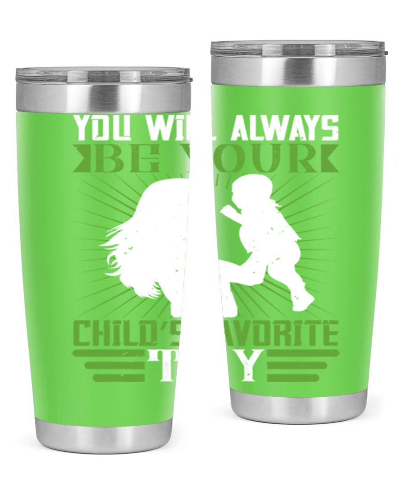 you will always be your child’s favorite toy 5#- Parents Day- Tumbler