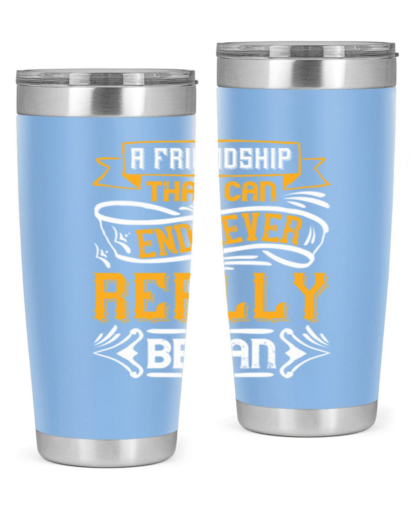 A friendship that can end never really began Style 8#- Best Friend- Tumbler