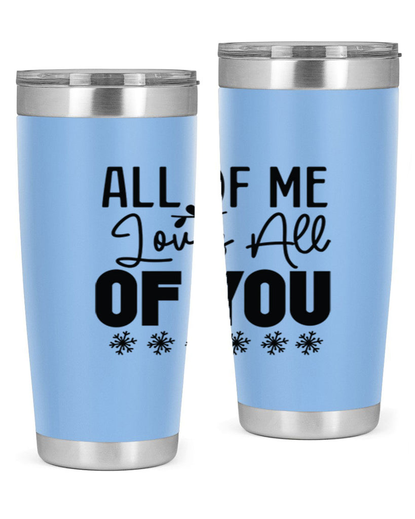 All of Me Loves All of You 5#- winter- Tumbler