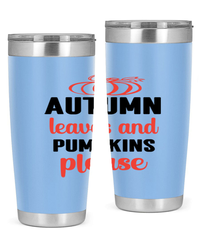 Autumn leaves and pumpkins please 27#- fall- Tumbler