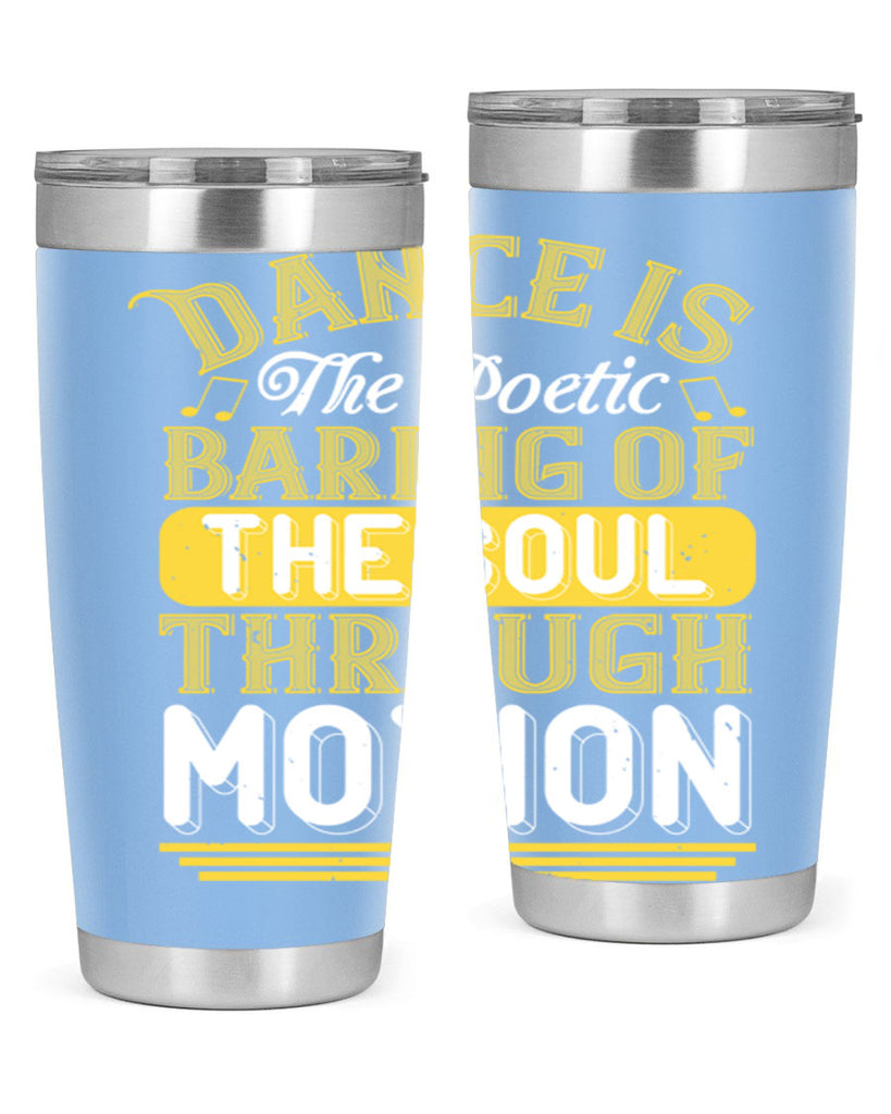 Dance is the poetic baring of the soul through motion 4#- dance- Tumbler