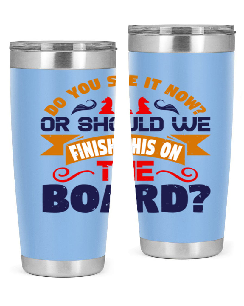 Do you see it now Or should we finish this on the board 2#- chess- Tumbler