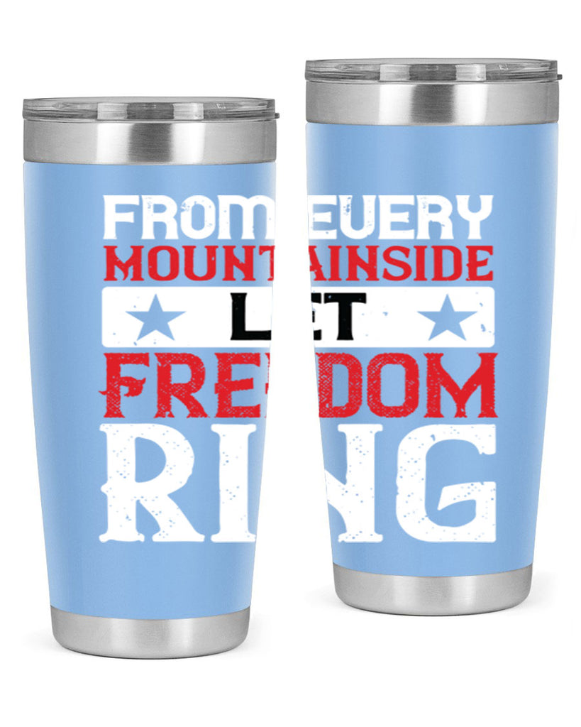 From every mountainside Let Freedom ring Style 92#- Fourt Of July- Tumbler