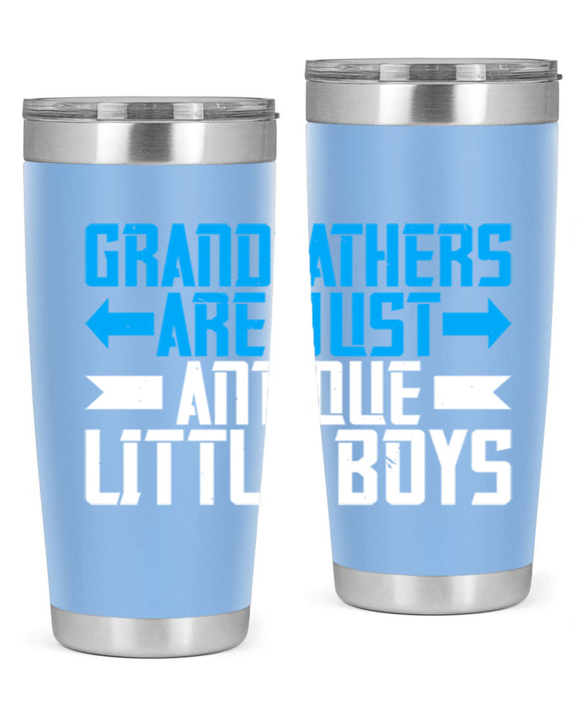 Grandfathers are just antique little boys 131#- grandpa - papa- Tumbler