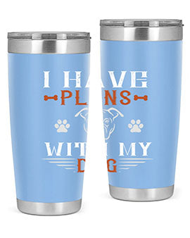 I Have Plans With My Dog Style 194#- dog- Tumbler