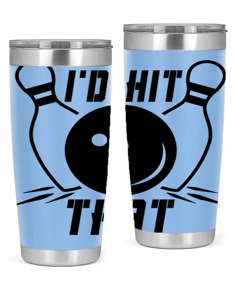 Id hit that 1082#- bowlig- Tumbler