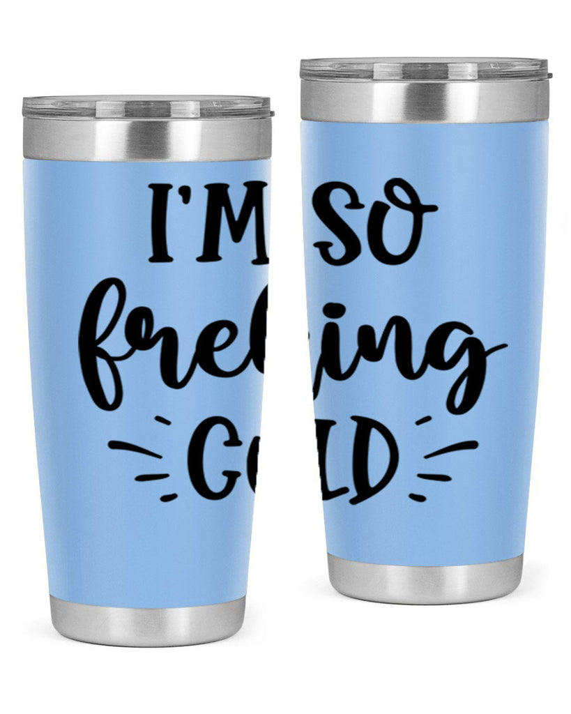 Im So Freaking Cold239#- winter- Tumbler