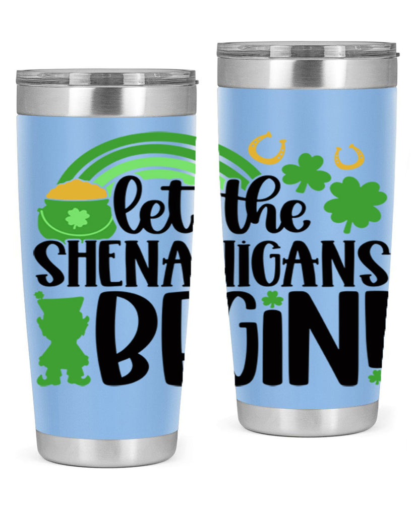 Let The Shenanigans Begin Style 71#- St Patricks Day- Tumbler