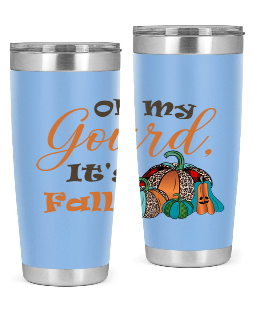 Oh My Gourd It s Fall 458#- fall- Tumbler