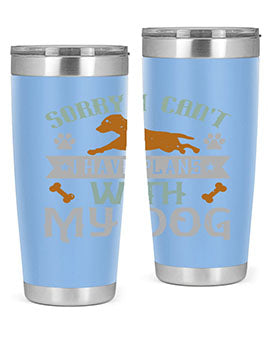 Sorry I Cant I Have Plans With My Dog Style 147#- dog- Tumbler