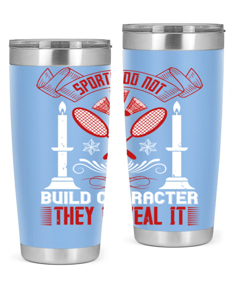 Sports do not build character They reveal it Style 19#- coaching- tumbler