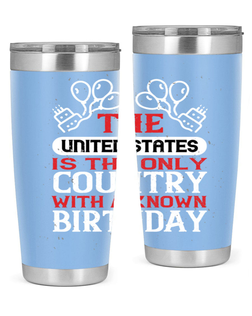 The United States is the only country with a known birthday Style 192#- Fourt Of July- Tumbler
