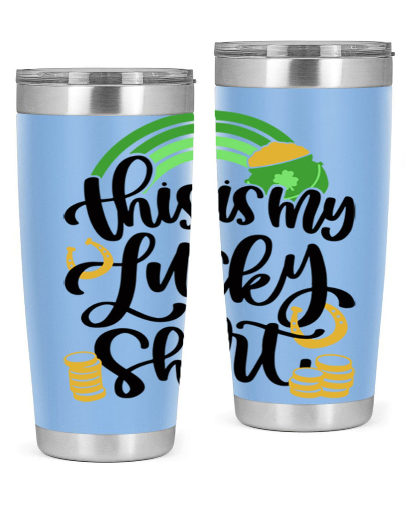 This Is My Lucky Shirt Style 22#- St Patricks Day- Tumbler