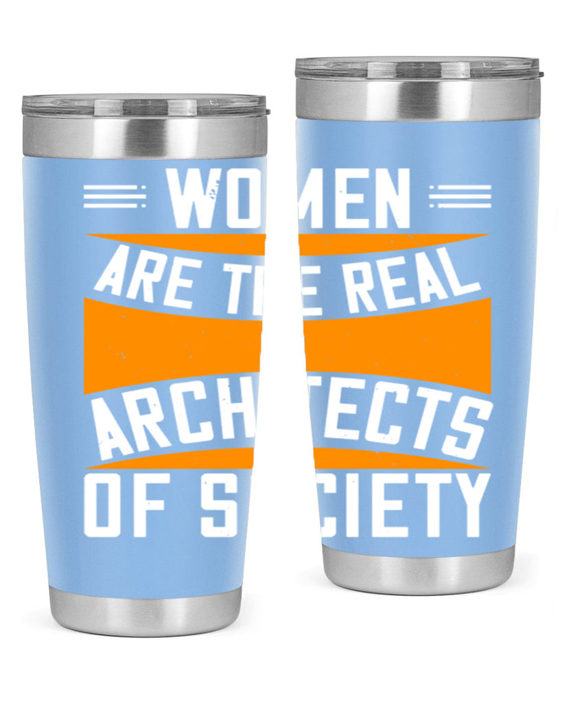 Women are the real architects Style 5#- womens day- Tumbler