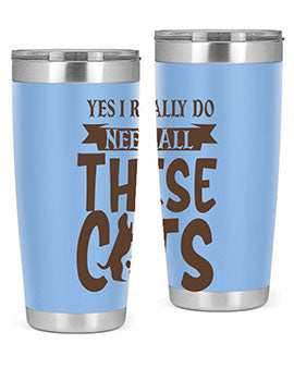 Yes I Really Do Need All These Cats Style 25#- cat- Tumbler