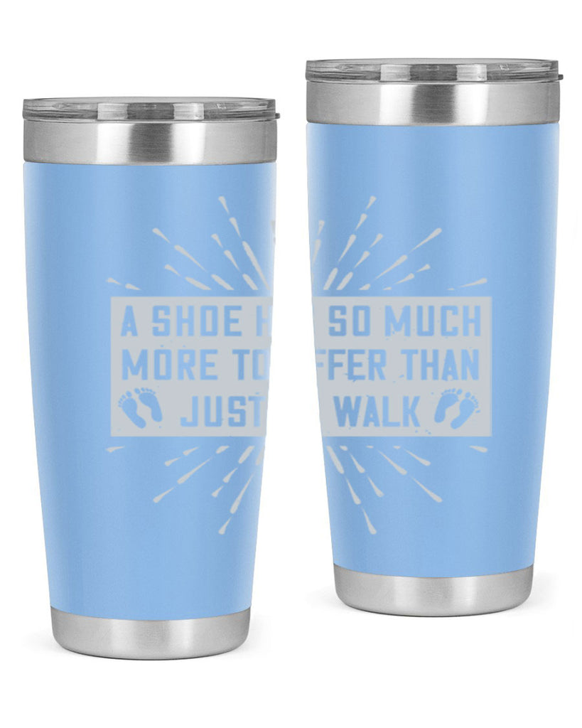 a shoe has so much more to offer than just to walk 97#- walking- Tumbler