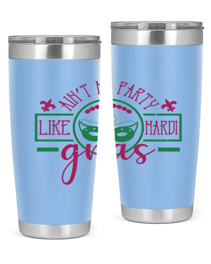 ain’t no party like mardi gras 89#- mardi gras- Tumbler
